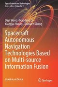 Spacecraft Autonomous Navigation Technologies Based on Multi-source Information Fusion