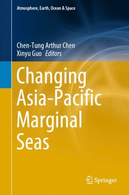 Xinyu Guo, Chen-Tung Arthur Chen - Changing Asia-Pacific Marginal Seas, E-bok