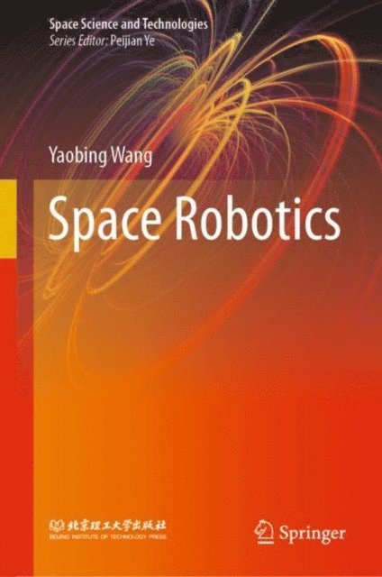 Yaobing Wang - Space Robotics, E-bok