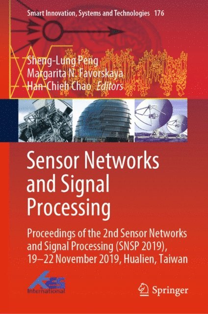 Han-Chieh Chao, Margarita N. Favorskaya, Sheng-Lung Peng - Sensor Networks and Signal Processing, E-bok