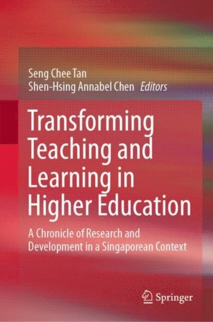 Shen-Hsing Annabel Chen, Seng Chee Tan - Transforming Teaching and Learning in Higher Education, E-bok