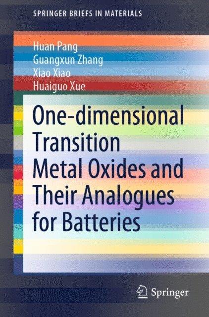 Huaiguo Xue, Xiao Xiao, Guangxun Zhang, Huan Pang - One-dimensional Transition Metal Oxides and Their Analogues for Batteries, E-bok