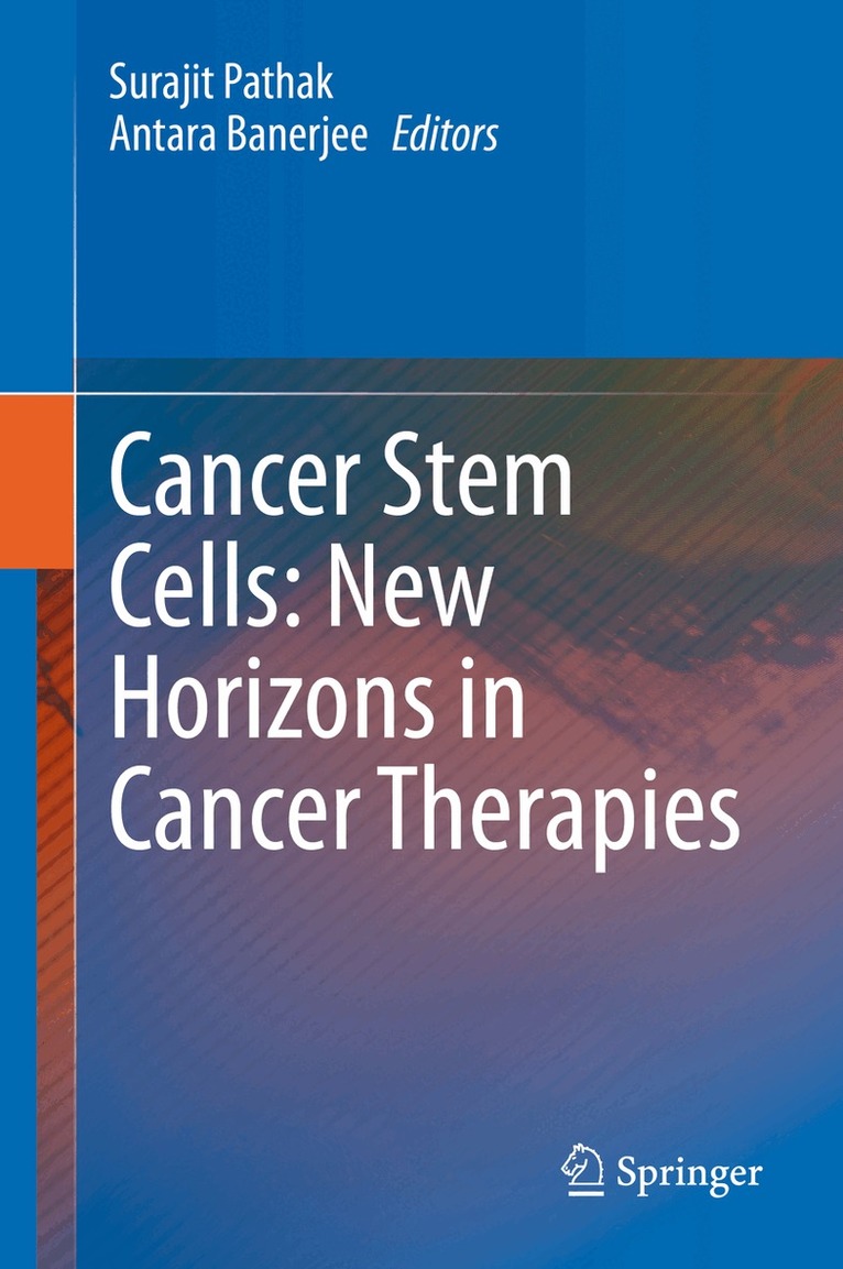 Surajit Pathak, Antara Banerjee - Cancer Stem Cells: New Horizons in Cancer Therapies, Inbunden