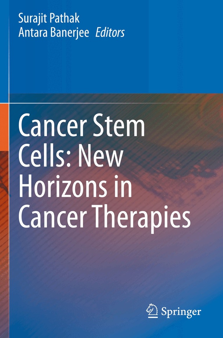 Surajit Pathak, Antara Banerjee - Cancer Stem Cells: New Horizons in Cancer Therapies, Häftad