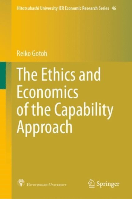 Reiko Gotoh - Ethics and Economics of the Capability Approach, E-bok