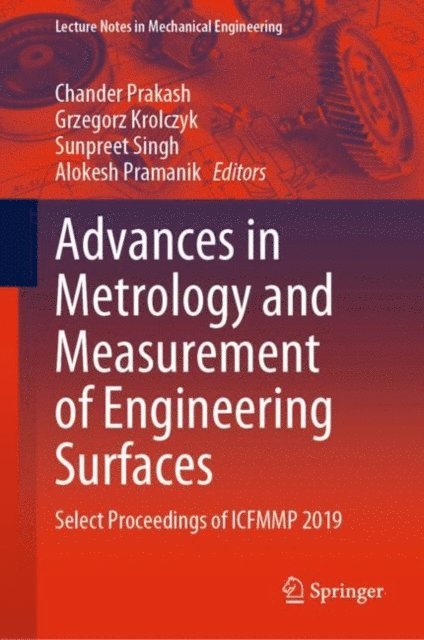 Alokesh Pramanik, Sunpreet Singh, Grzegorz Krolczyk, Chander Prakash - Advances in Metrology and Measurement of Engineering Surfaces, E-bok