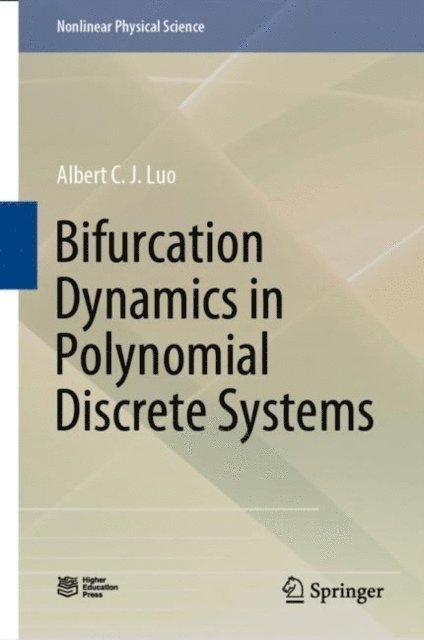 Albert C. J. Luo - Bifurcation Dynamics in Polynomial Discrete Systems, E-bok