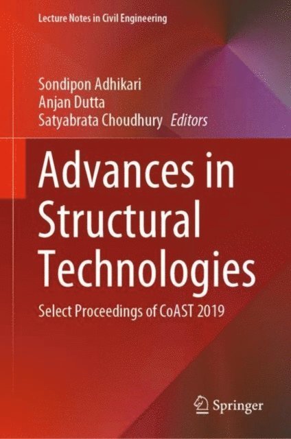 Satyabrata Choudhury, Anjan Dutta, Sondipon Adhikari - Advances in Structural Technologies, E-bok