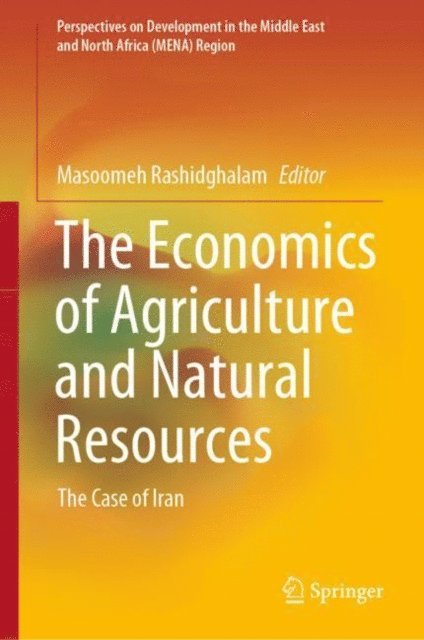 Masoomeh Rashidghalam - Economics of Agriculture and Natural Resources, E-bok