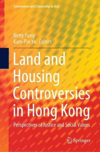 Kam-Por Yu, Betty Yung - Land and Housing Controversies in Hong Kong, E-bok