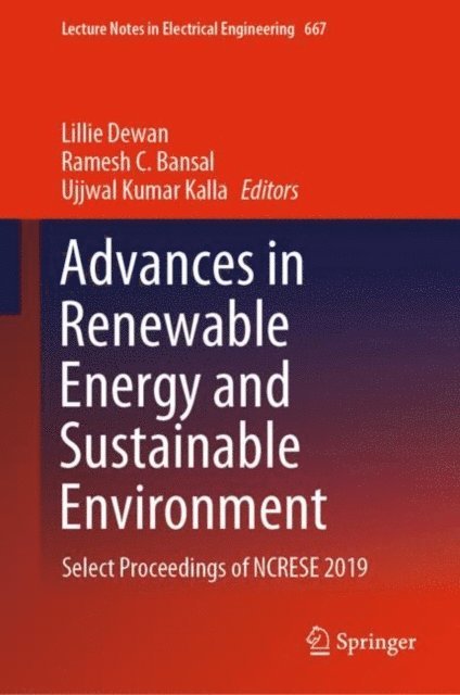 Ujjwal Kumar Kalla, Ramesh C. Bansal, Lillie Dewan - Advances in Renewable Energy and Sustainable Environment, E-bok
