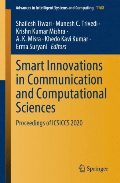 Erma Suryani, Khedo Kavi Kumar, A.K. Misra, Krishn Kumar Mishra, Munesh C. Trivedi, Shailesh Tiwari - Smart Innovations in Communication and Computational Sciences, E-bok
