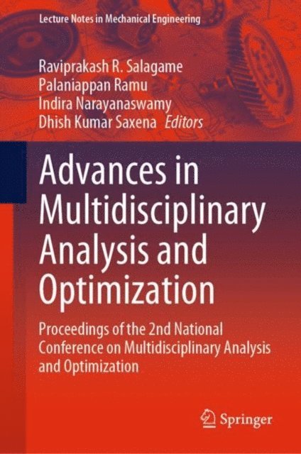 Dhish Kumar Saxena, Indira Narayanaswamy, Palaniappan Ramu, Raviprakash R. Salagame - Advances in Multidisciplinary Analysis and Optimization, E-bok