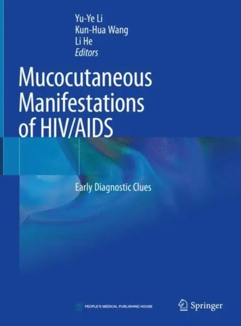 Li He, Kun-Hua Wang, Yu-Ye Li - Mucocutaneous Manifestations of HIV/AIDS, E-bok. Tillgänglighet: Lägg i varukorg