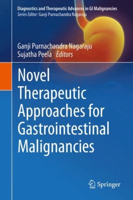 Sujatha Peela, Ganji Purnachandra Nagaraju - Novel therapeutic approaches for gastrointestinal malignancies, E-bok