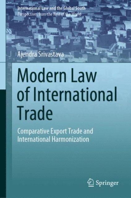Ajendra Srivastava - Modern Law of International Trade, E-bok