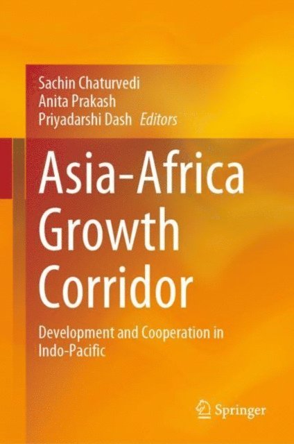 Priyadarshi Dash, Anita Prakash, Sachin Chaturvedi - Asia-Africa Growth Corridor, E-bok
