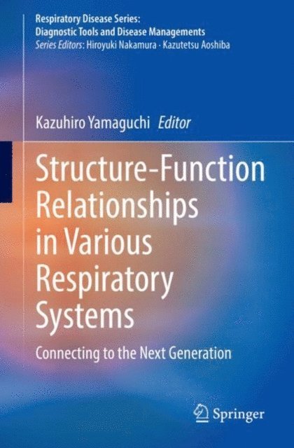 Kazuhiro Yamaguchi - Structure-Function Relationships in Various Respiratory Systems, E-bok