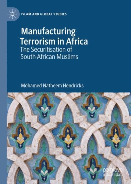 Mohamed Natheem Hendricks - Manufacturing Terrorism in Africa, E-bok