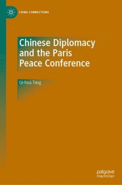 Qi-hua Tang - Chinese Diplomacy and the Paris Peace Conference, E-bok