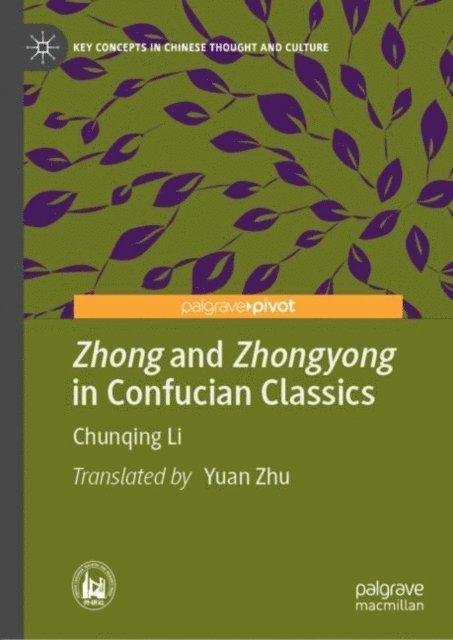 Chunqing Li - Zhong and Zhongyong in Confucian Classics, E-bok