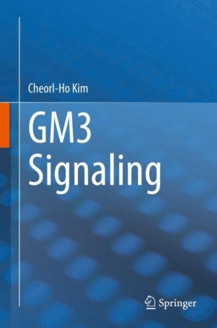 Cheorl-Ho Kim - GM3 Signaling, E-bok