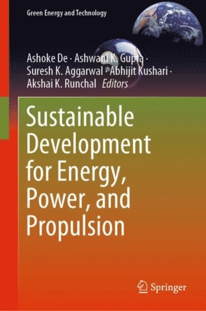 Akshai K. Runchal, Abhijit Kushari, Suresh K. Aggarwal, Ashwani K. Gupta, Ashoke De - Sustainable Development for Energy, Power, and Propulsion, E-bok