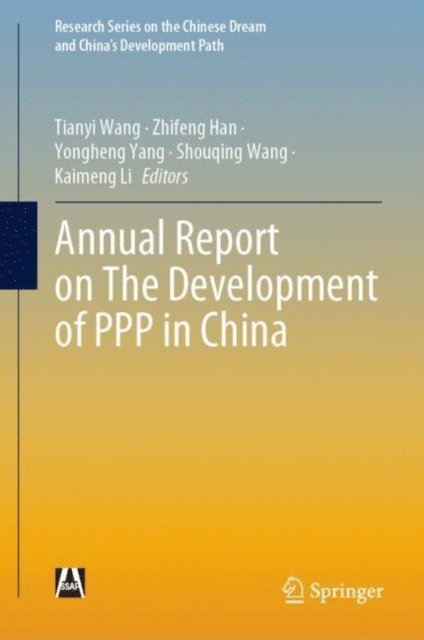 Kaimeng Li, Shouqing Wang, Yongheng Yang, Zhifeng Han, Tianyi Wang - Annual Report on The Development of PPP in China, E-bok