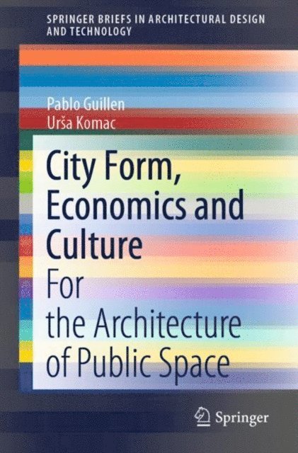Ursa Komac, Pablo Guillen - City Form, Economics and Culture, E-bok