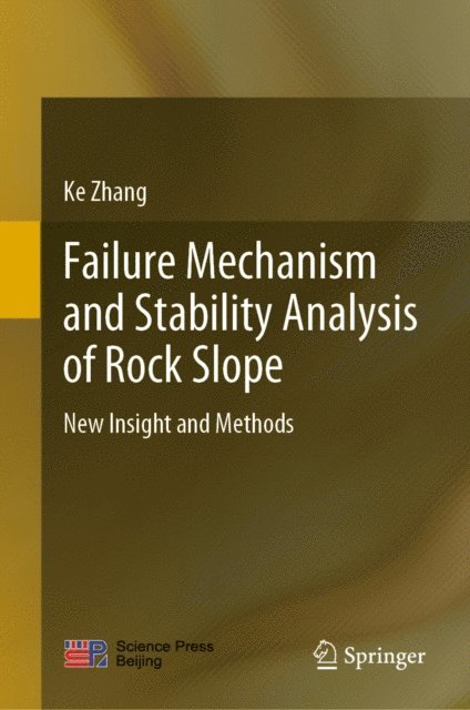 Ke Zhang - Failure Mechanism and Stability Analysis of Rock Slope, E-bok