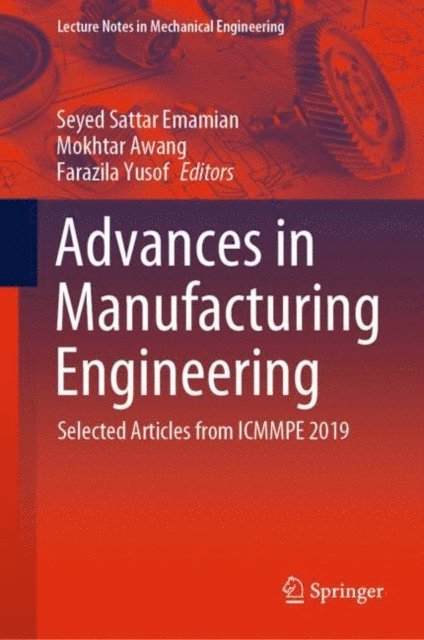 Farazila Yusof, Mokhtar Awang, Seyed Sattar Emamian - Advances in Manufacturing Engineering, E-bok