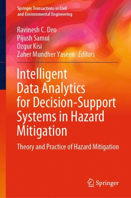 Zaher Mundher Yaseen, Ozgur Kisi, Pijush Samui, Ravinesh C. Deo - Intelligent Data Analytics for Decision-Support Systems in Hazard Mitigation, E-bok
