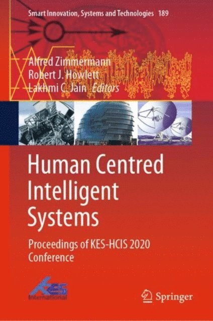 Lakhmi C. Jain, Robert J. Howlett, Alfred Zimmermann - Human Centred Intelligent Systems, E-bok