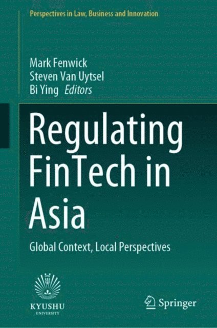 Bi Ying, Steven Van Uytsel, Mark Fenwick - Regulating FinTech in Asia, E-bok