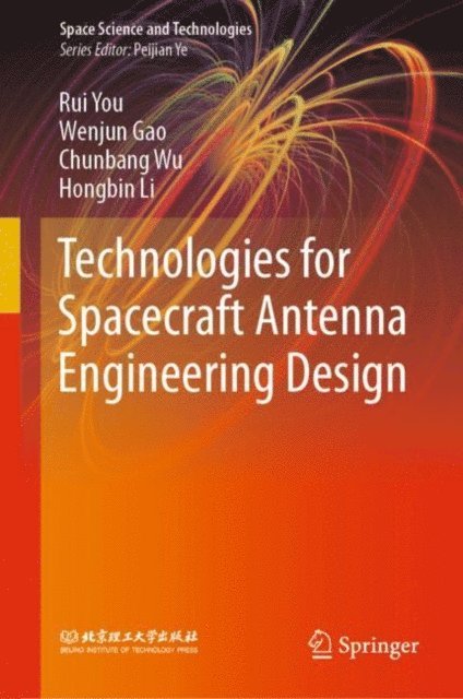 Hongbin Li, Chunbang Wu, Wenjun Gao, Rui You - Technologies for Spacecraft Antenna Engineering Design, E-bok