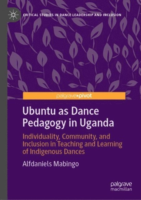Alfdaniels Mabingo - Ubuntu as Dance Pedagogy in Uganda, E-bok