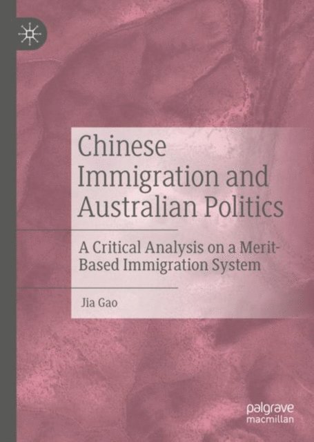 Jia Gao - Chinese Immigration and Australian Politics, E-bok