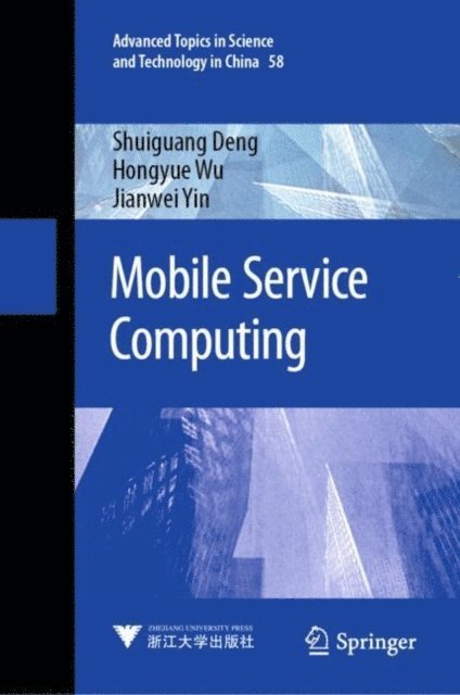 Jianwei Yin, Hongyue Wu, Shuiguang Deng - Mobile Service Computing, E-bok