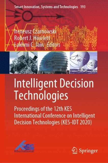 Lakhmi C. Jain, Robert J. Howlett, Ireneusz Czarnowski - Intelligent Decision Technologies, E-bok