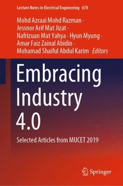 Mohamad Shaiful Abdul Karim, Amar Faiz Zainal Abidin, Hyun Myung, Nafrizuan Mat Yahya, Jessnor Arif Mat Jizat, Mohd Azraai Mohd Razman - Embracing Industry 4.0, E-bok