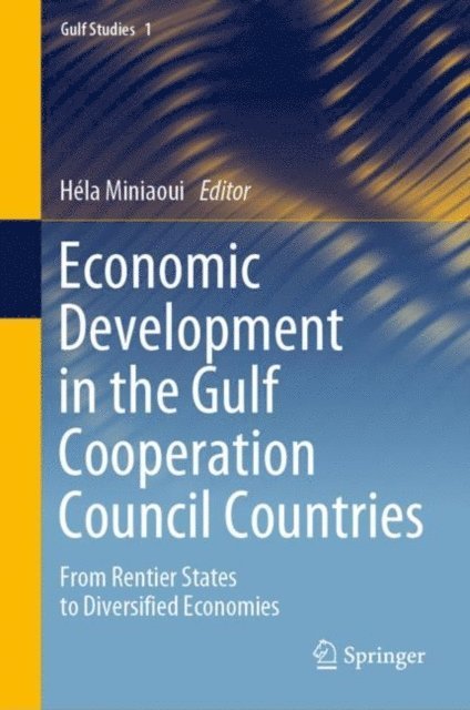 Hela Miniaoui - Economic Development in the Gulf Cooperation Council Countries, E-bok