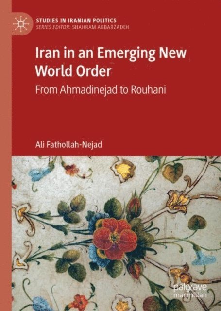 Ali Fathollah-Nejad - Iran in an Emerging New World Order, E-bok