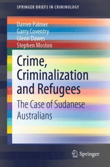 Stephen Moston, Glenn Dawes, Garry Coventry, Darren Palmer - Crime, Criminalization and Refugees, E-bok