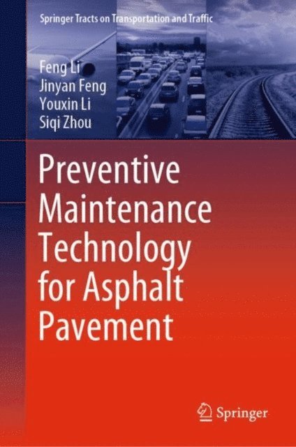 Siqi Zhou, Youxin Li, Jinyan Feng, Feng Li - Preventive Maintenance Technology for Asphalt Pavement, E-bok