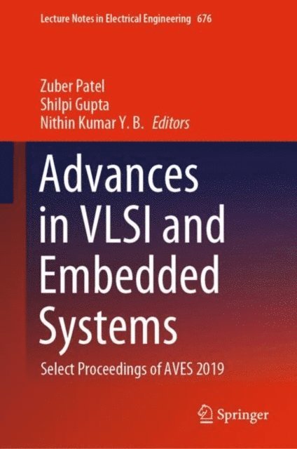 Nithin Kumar Y. B., Shilpi Gupta, Zuber Patel - Advances in VLSI and Embedded Systems, E-bok. Tillgänglighet: Lägg i varukorg