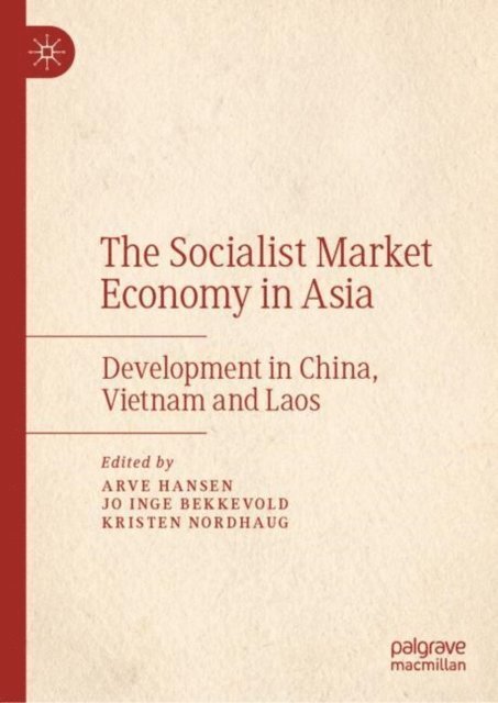 Kristen Nordhaug, Jo Inge Bekkevold, Arve Hansen - Socialist Market Economy in Asia, E-bok