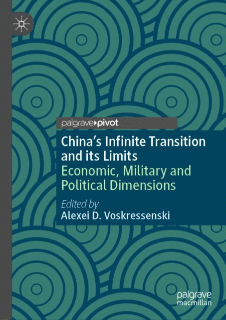 Alexei D. Voskressenski - China's Infinite Transition and its Limits, E-bok
