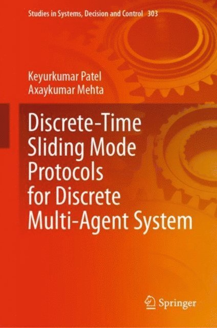 Axaykumar Mehta, Keyurkumar Patel - Discrete-Time Sliding Mode Protocols for Discrete Multi-Agent System, E-bok