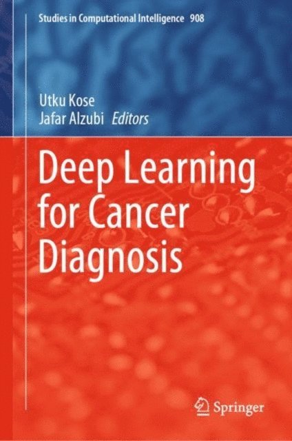 Jafar Alzubi, Utku Kose - Deep Learning for Cancer Diagnosis, E-bok
