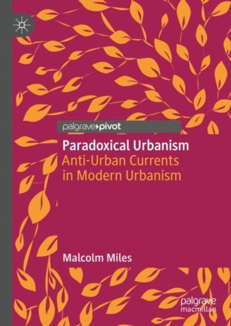 Malcolm Miles - Paradoxical Urbanism, E-bok